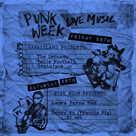 Garageland presents The Getaway, Table Football and Brainface at Pink Moon's punk week celebrations