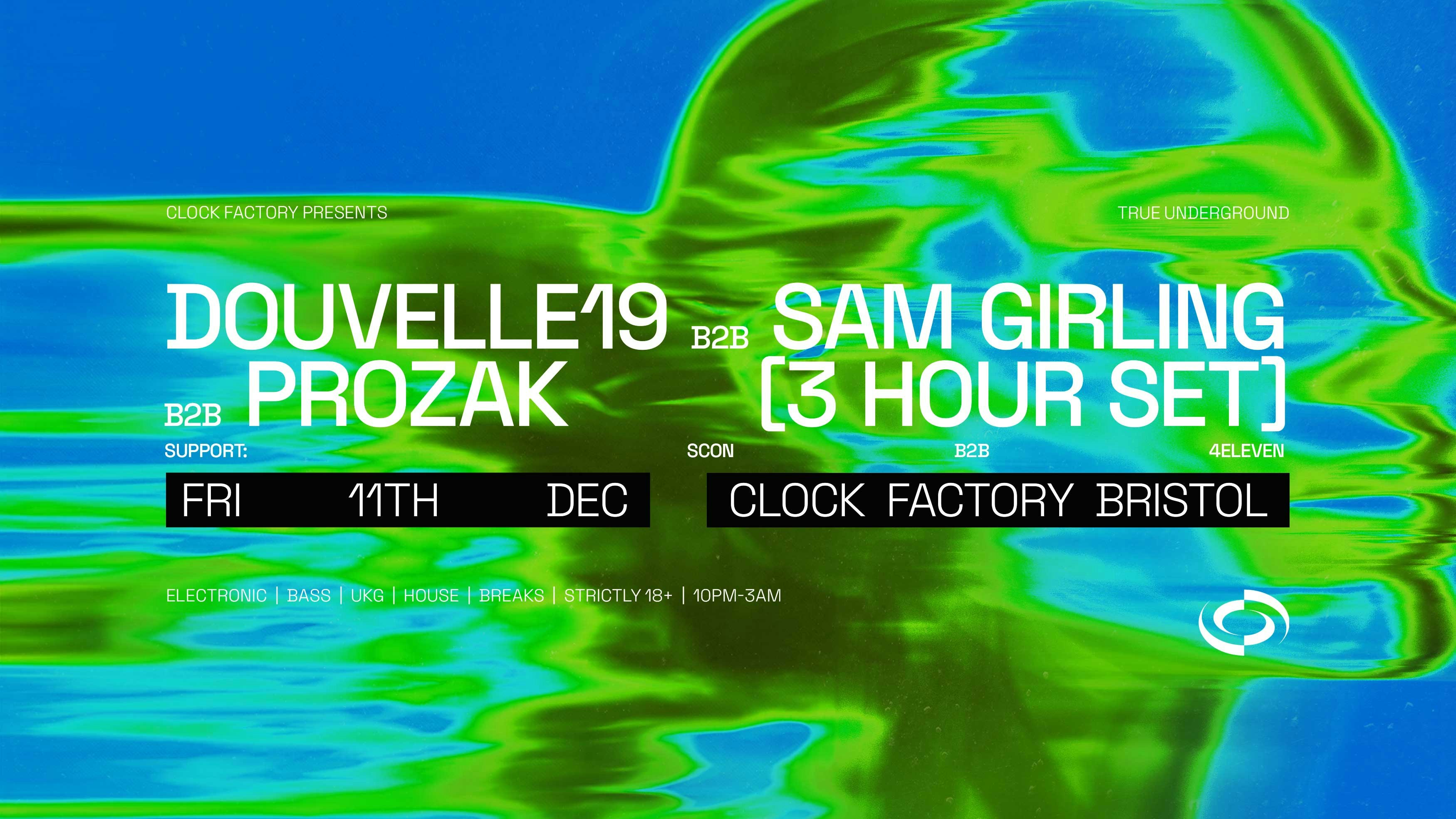 Clock Factory Presents: Douvelle19 B2B Sam Girling B2B Prozak [3 Hour Set] at Clock Factory, Bristol