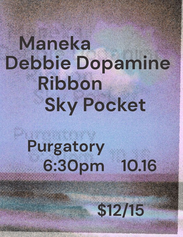 Maneka, Debbie Dopamine, Ribbon, Sky Pocket