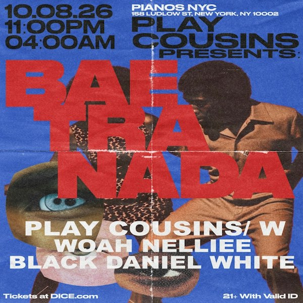 Play Cousins Presents: BAETRANADA