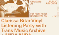 Clarissa Bitar Vinyl Listening Party with Trans Music Archive, MIRA MIRA at Public Records
