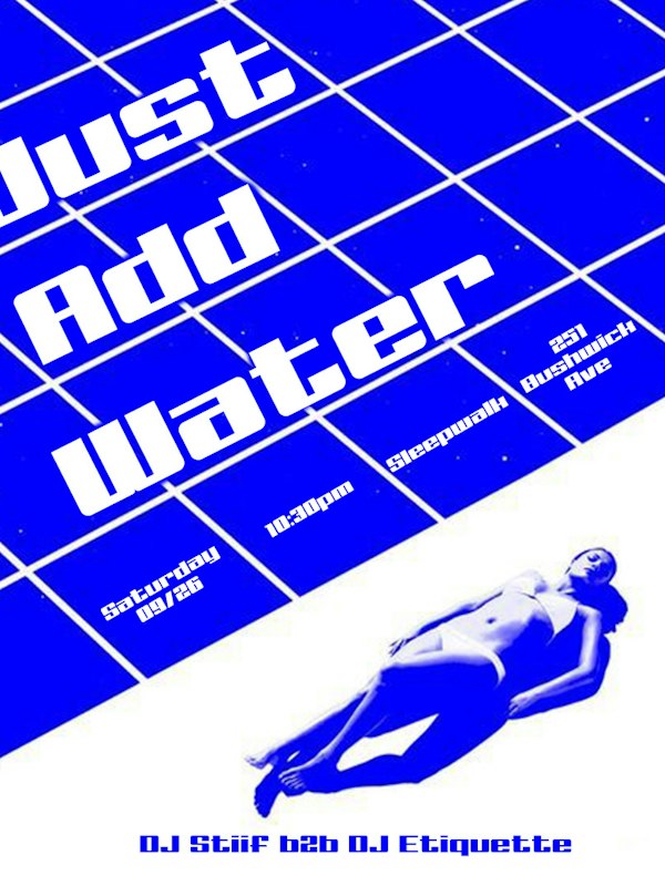 JUST ADD WATER: DJ Ettiquette B2B DJ Stiif