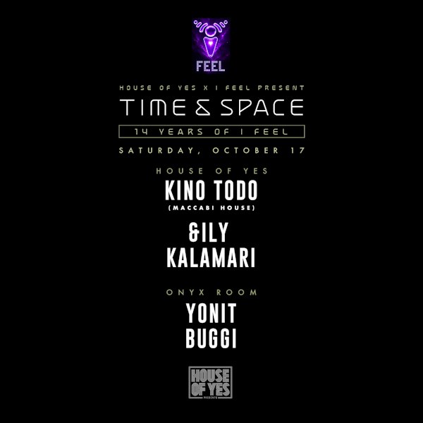 House of Yes x I Feel present Time & Space: Kino Todo + More