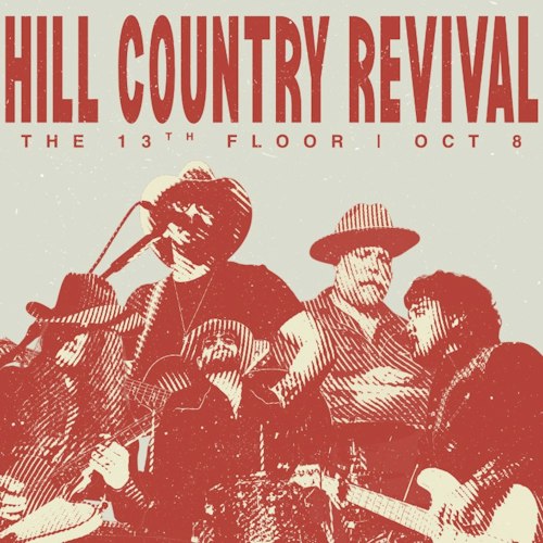 Hill Country Revival, The Wyatt Weaver Band, Dane Connery at The 13th Floor in Austin, TX