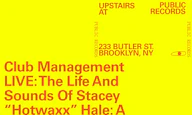 Club Management LIVE: The Life And Sounds Of Stacey “Hotwaxx” Hale: A Listening Session + Discussion at Public Records