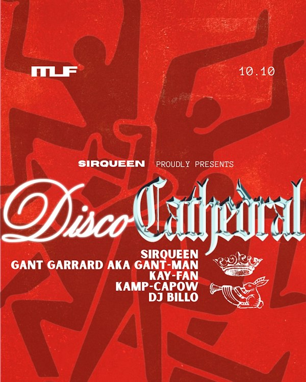 SirQueen's Disco Cathedral with DJ Billo, Kamp-Capow, Kay-Fan and Gant Garrard aka Gant-Man