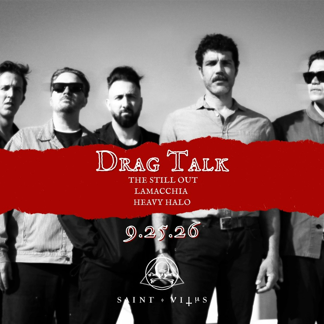 Drag Talk, The Still Out, LaMacchia, Heavy Halo