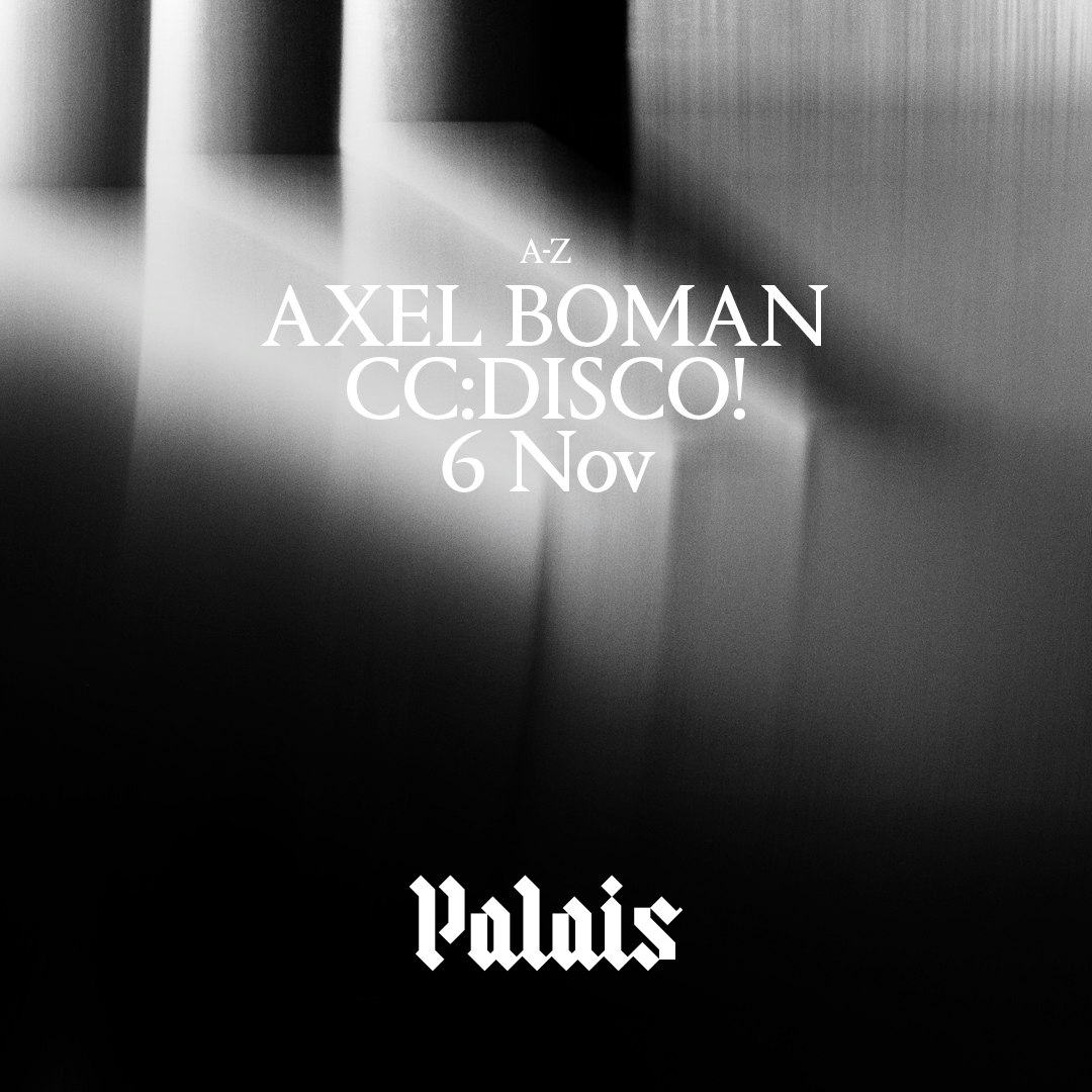 Palais: Axel Boman & CC:DISCO