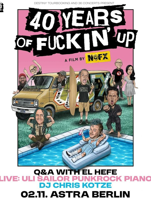 40 YEARS OF FUCKIN’ UP - Movie Screening + + Q&A w/ El Hefe, Uli Sailor Punkrock Piano live, DJ Chris Kotze