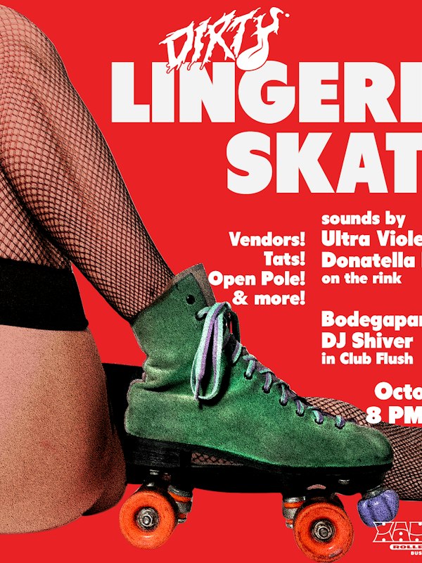 Dirty Magazine's Lingerie Skate (skate all night)
