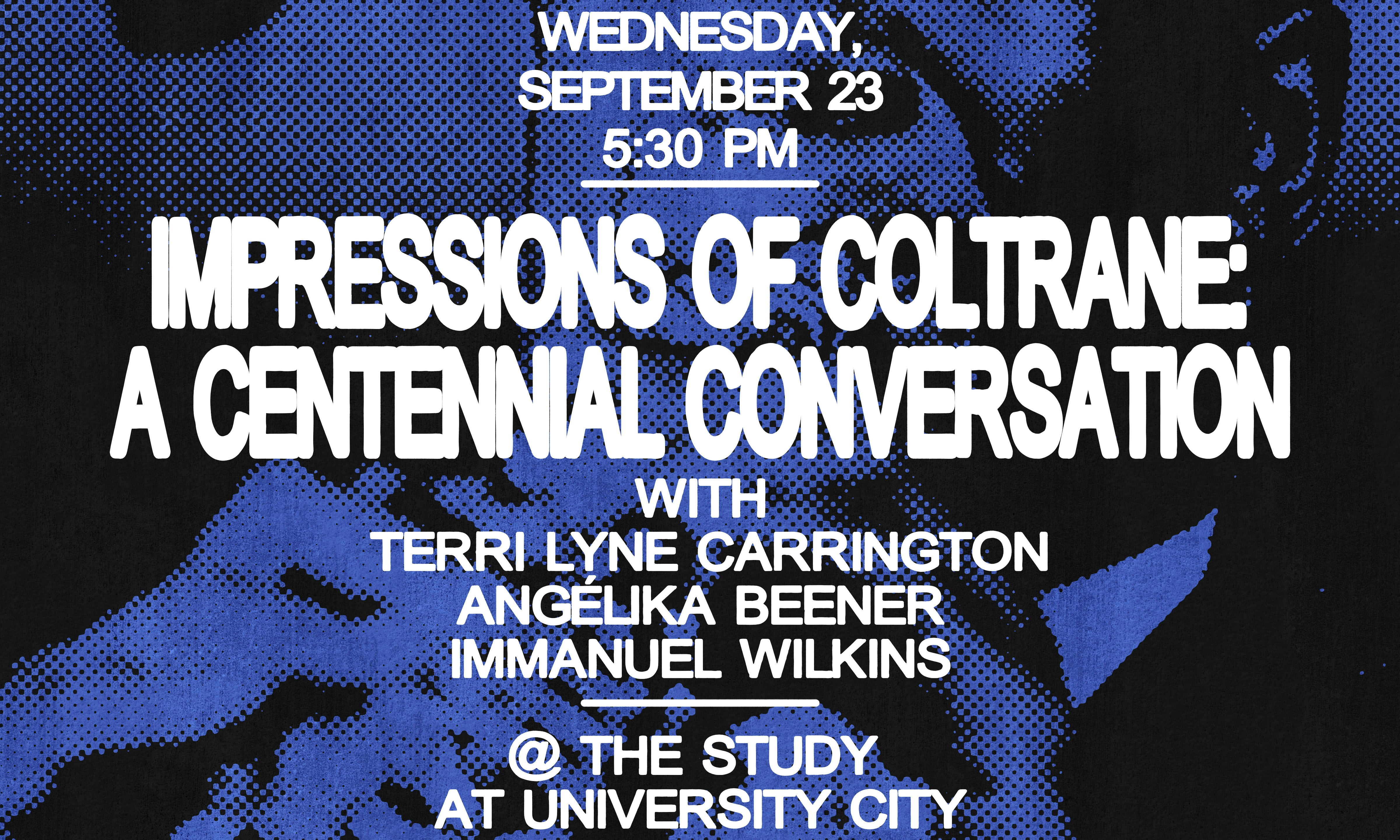 Impressions of Coltrane w/ Terri Lyne Carrington, Angelika Beener, & Immanuel Wilkins