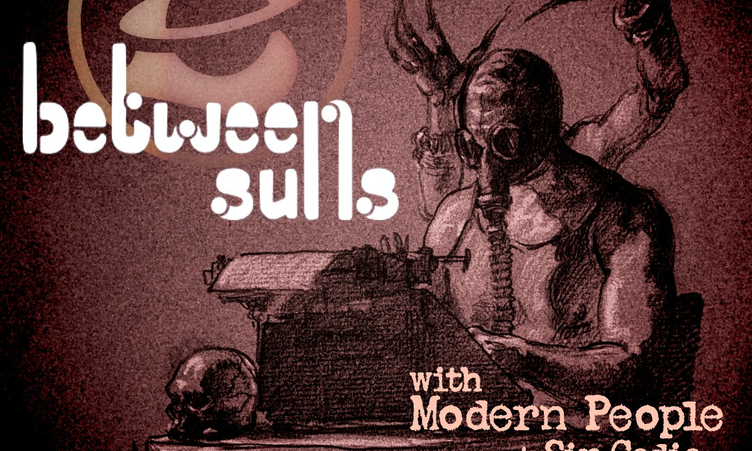 Between Suns (Single Launch) + Modern People + Sir Cadia