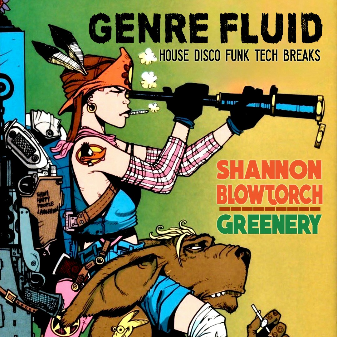 Genre Fluid w/ Shannon Blowtorch & Greenery
