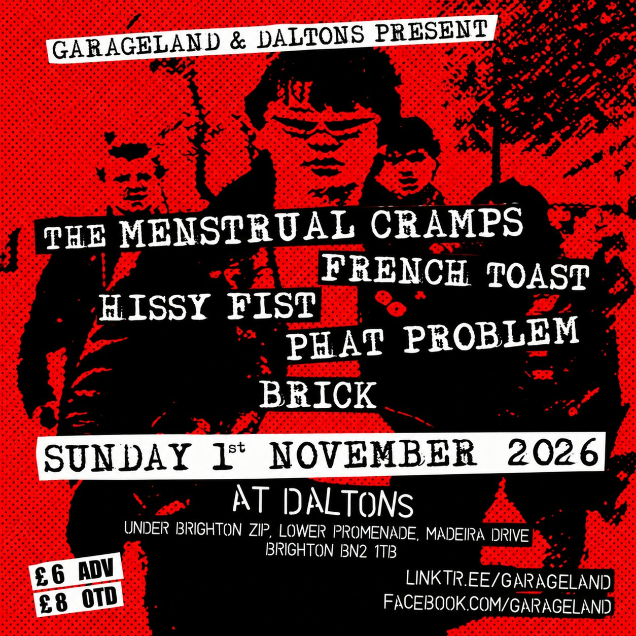Garageland and Daltons present The Menstrual Cramps, French Toast, Hissy Fist, Phat Problem, [BRICK], from Daltons Brighton