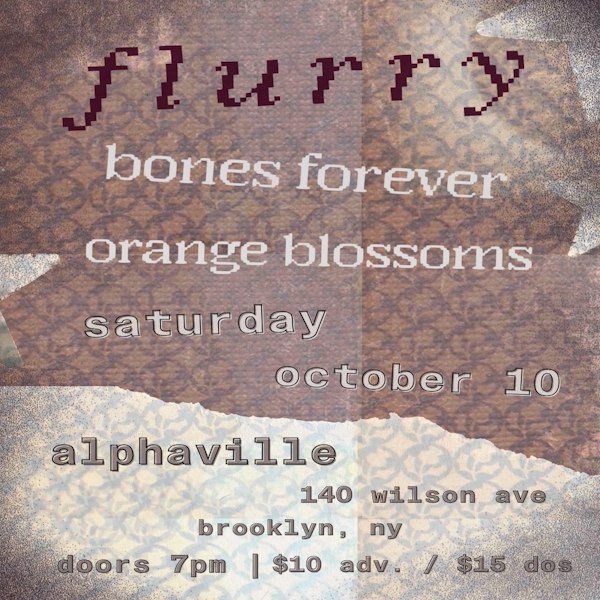 Flurry, Bones Forever, Orange Blossoms
