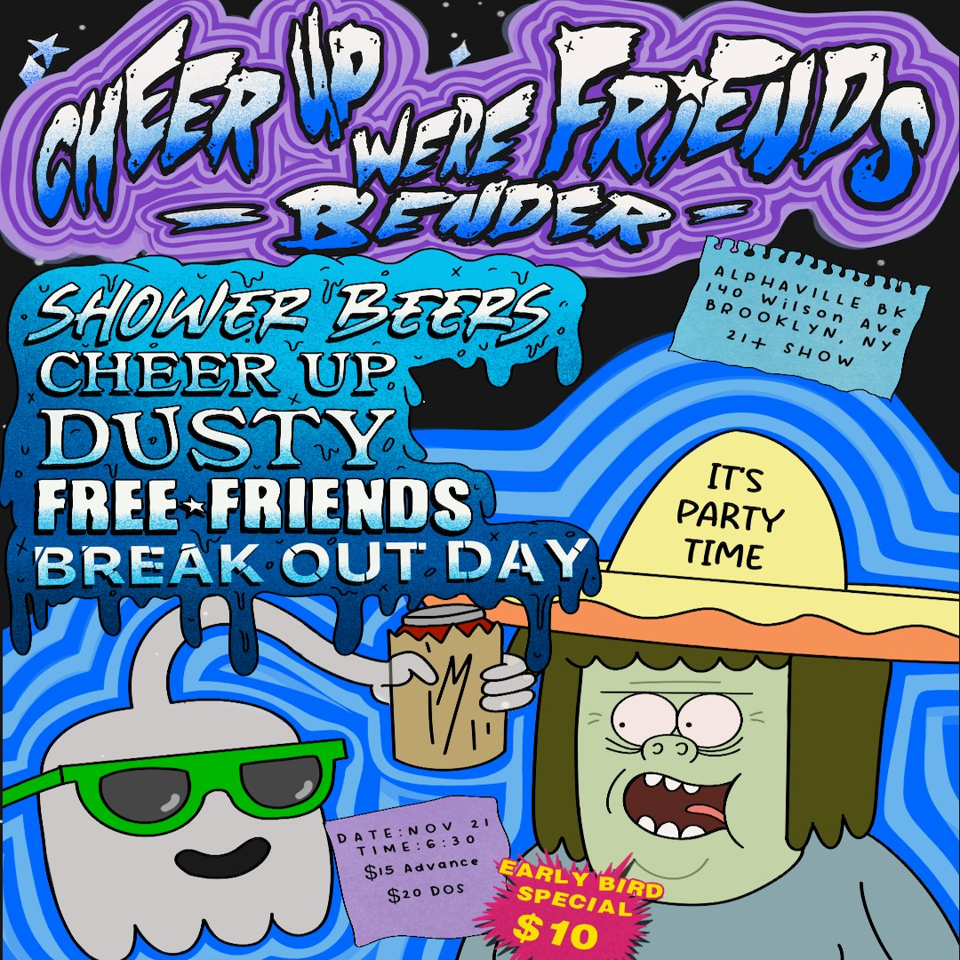 Shower Beers with Cheer Up Dusty, Free Friends and Break Out Day