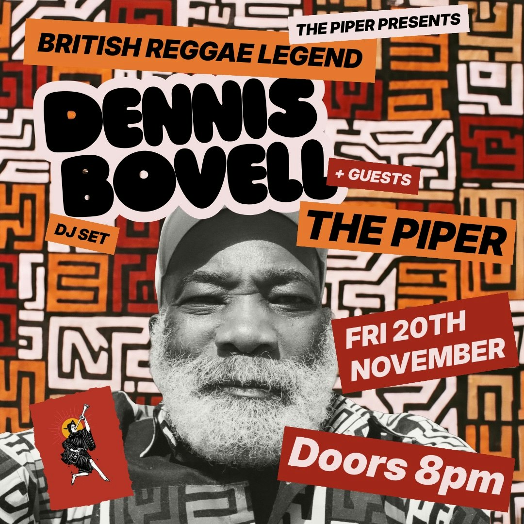 洋楽 DENNIS BOVELL RETURN OF BRITISH REGGAE Dennis Bovell + guests Tickets | 20 Nov | The Piper, Saint