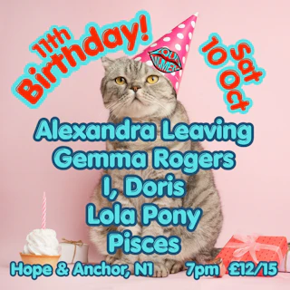 Alexandra Leaving + Lola Pony + I, Doris + Gemma Rogers + Pisces