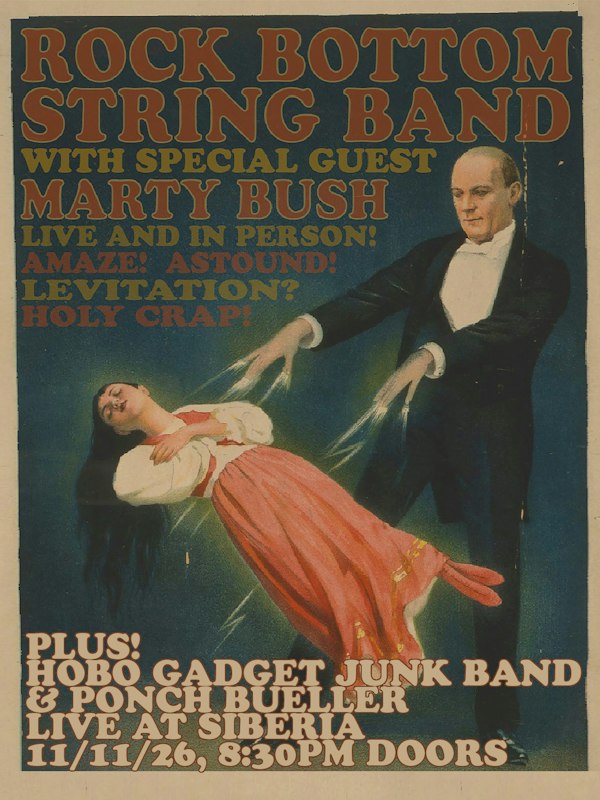 Rock Bottom String Band with Marty Bush, Hobo Gadget Junk Band, and Ponch Bueller