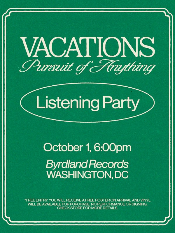 Vacations "Pursuit of Anything" Listening Party
