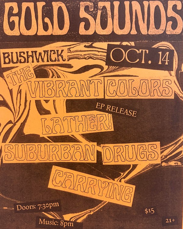 The Vibrant Colors // Lather! (EP release) // Suburban Drugs // Carrying