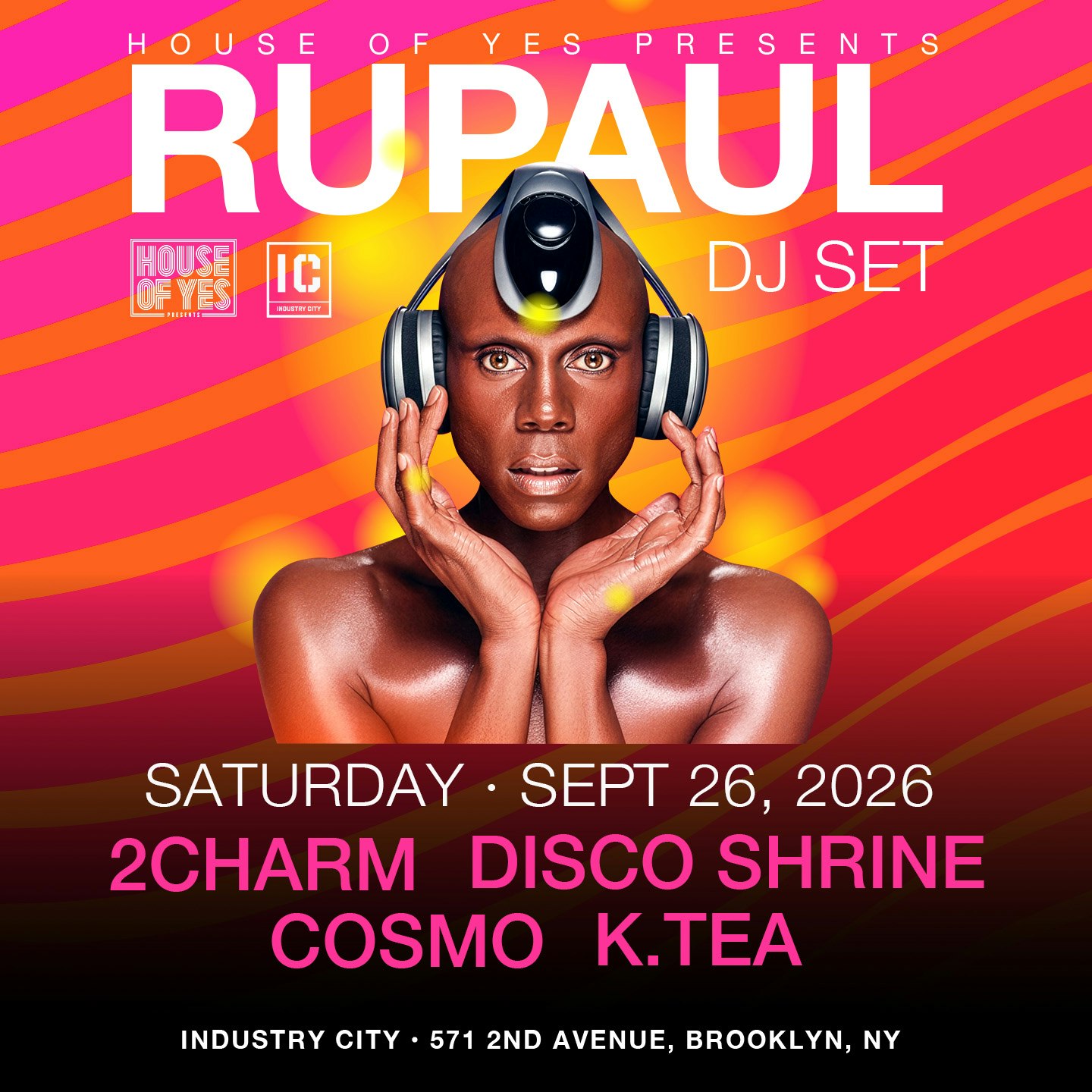 RuPaul [2nd Show!], 2Charm, Disco Shrine, k.tea, Cosmo