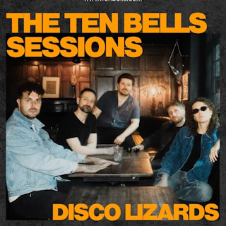 The Ten Bells Sessions - Disco Lizards - Indie Rock