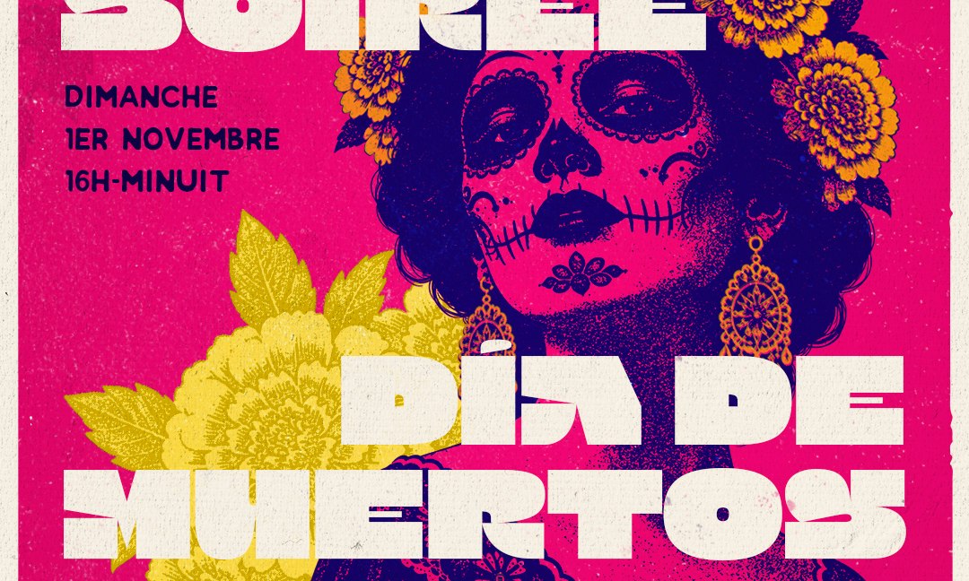 DIA DE MUERTOS : cuisine mexicaine, catrinas & fête !