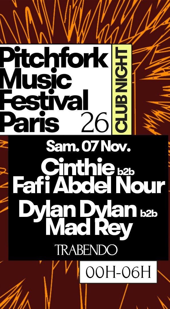 Pitchfork Club Night : Cinthie B2B Fafi Abdel Nour, Dylan Dylan B2B Mad Rey