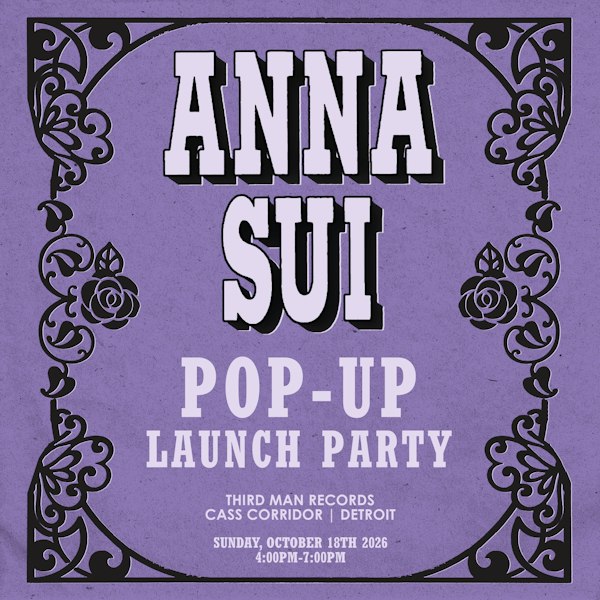 Anna Sui x Third Man Records Pop-Up Launch Party