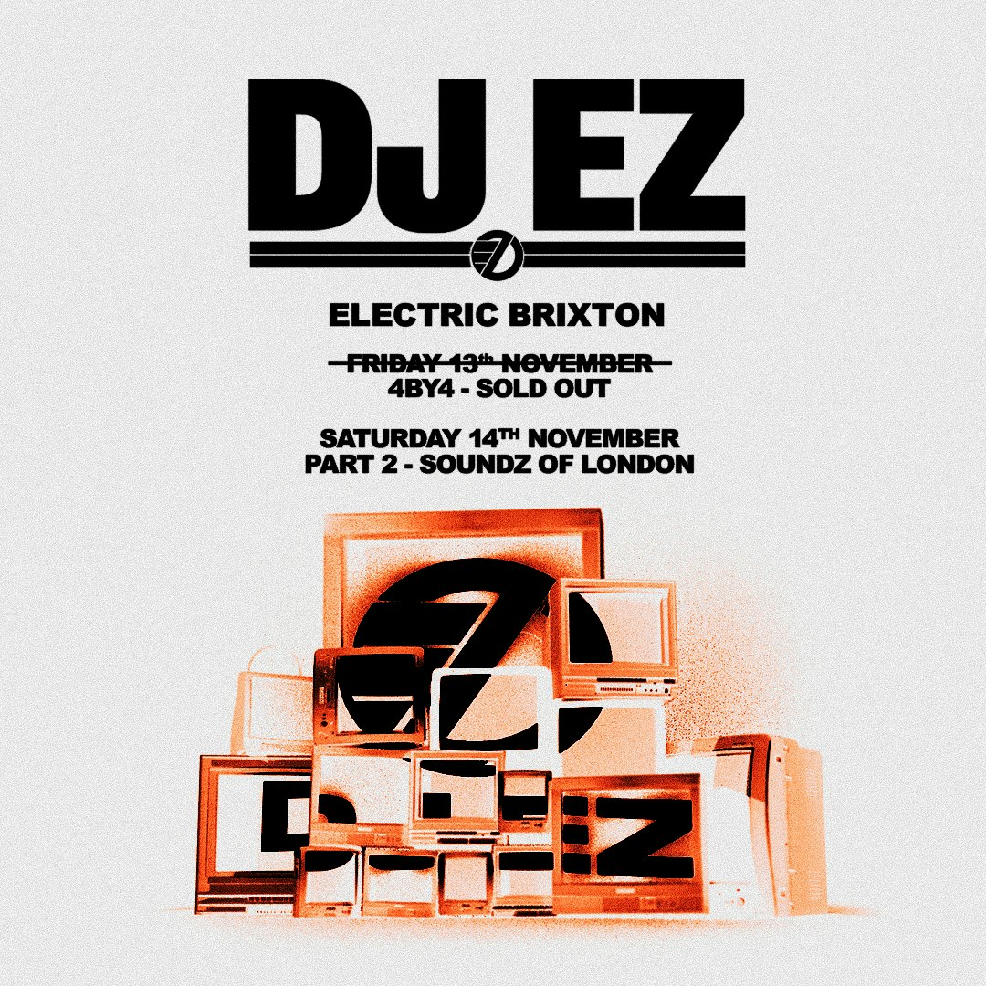DJ EZ - Electric Brixton Part 2 - Soundz of London Tickets | 14