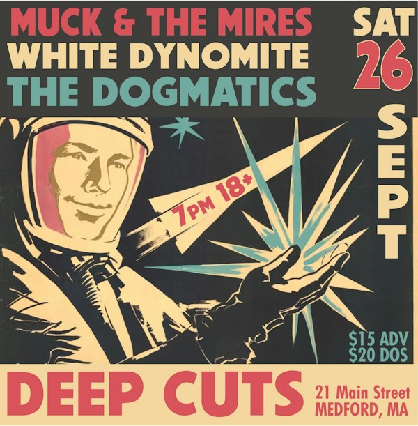 The Dogmatics / Muck and the Mires / White Dynomite