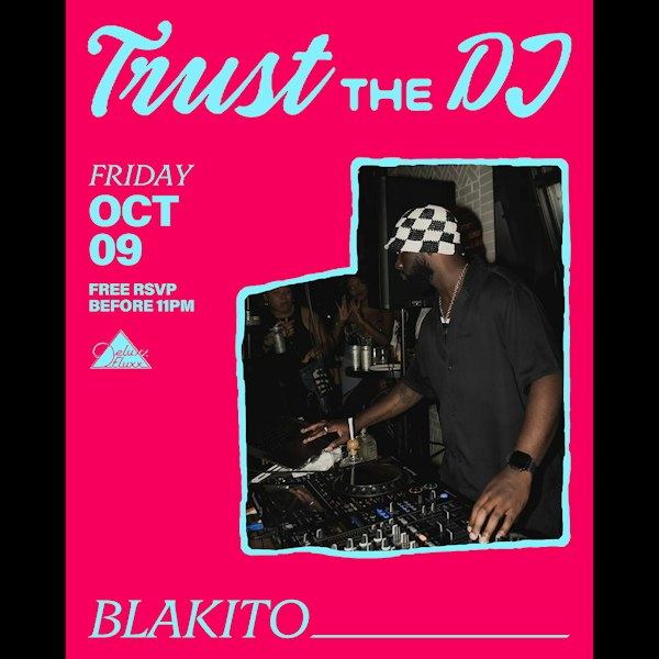 Trust The DJ w/ Blakito