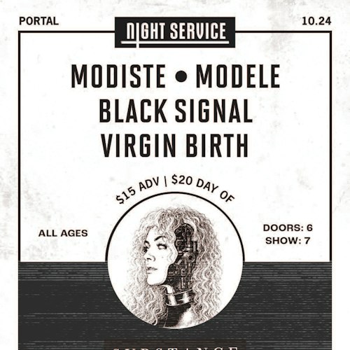 Modiste + Modele + Black Signal + Virgin Birth