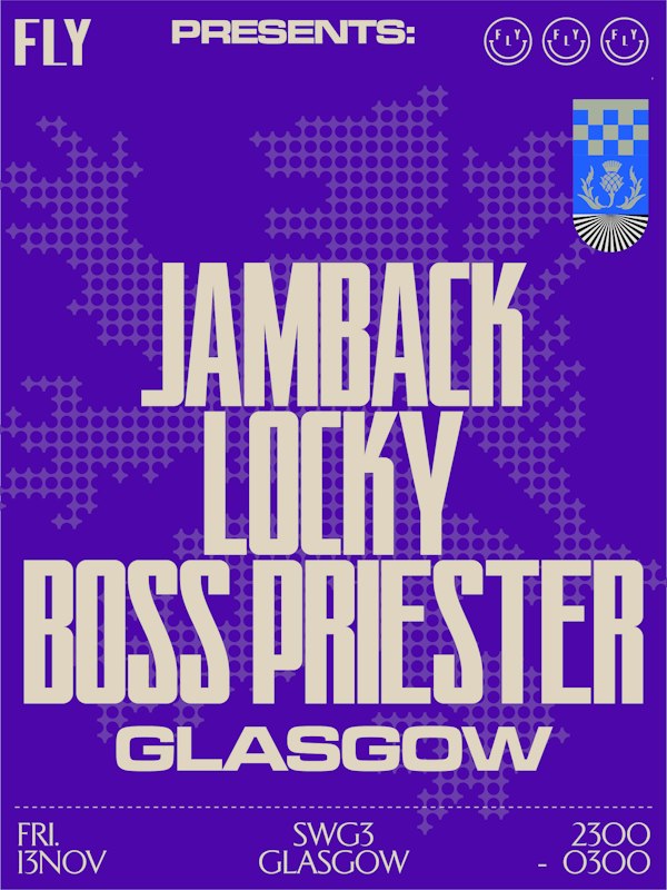 FLY | Jamback, Locky & Boss Priester | Glasgow