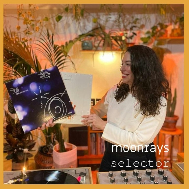 Moonrays Selector DJ: Ceylan Göksel