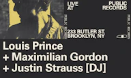 Louis Prince, Maximilian Gordon, Justin Strauss [DJ] at Public Records