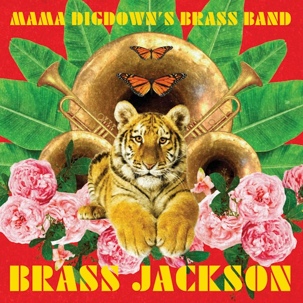 Mama Digdown's Brass Band Brass Jackson Album Release with special guests Yazmin and Beat Zero and comedian Trish Cook