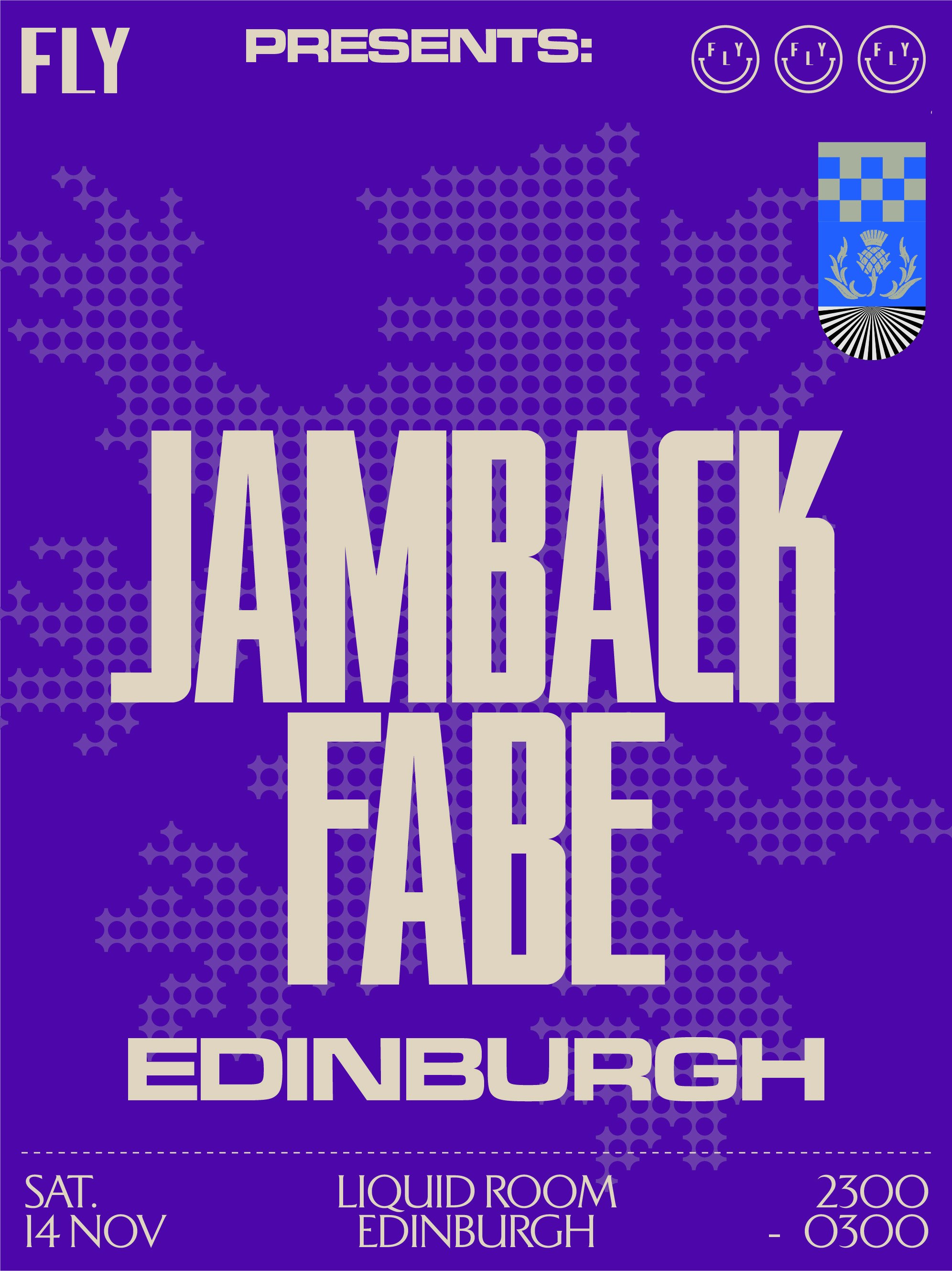 FLY | Jamback & Fabe | Edinburgh at The Liquid Room, Edinburgh