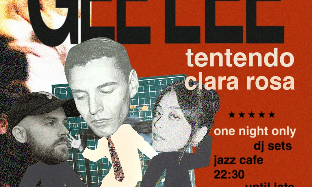 Gee Lee + Friends inc Tentendo (UK Debut) + Clara Rosa