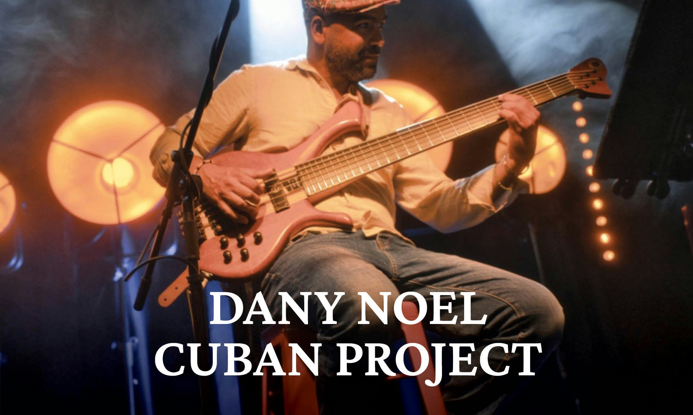 Dany Noel - Cuban Project