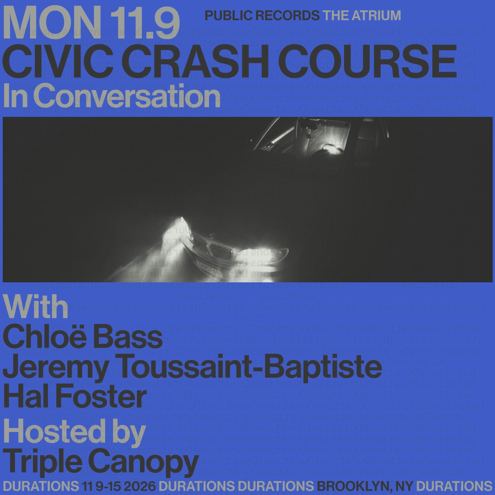 DURATIONS: Triple Canopy presents Civic Crash Course with Chloë Bass, Jeremy Toussaint-Baptiste, Hal Foster