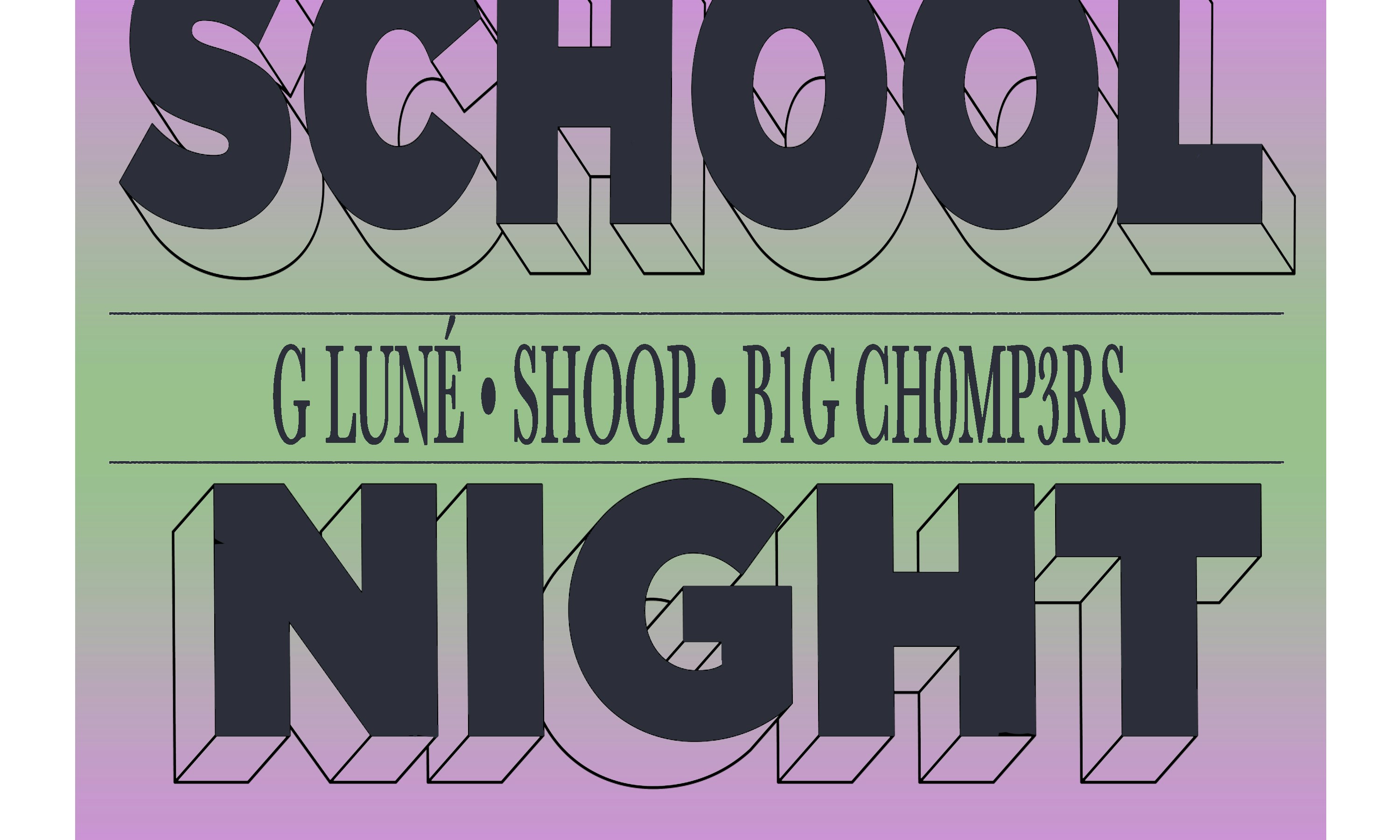 School Night: G Luné Shoop B1g Chomp3rs