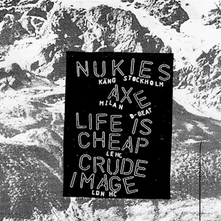 Nukies + Axe + Life Is Cheap + Crude Image