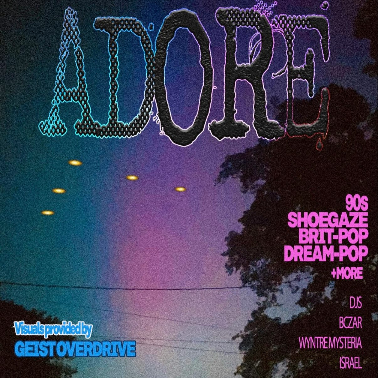 ADORE: 90's, Shoegaze, Britpop, Dreampop, and more