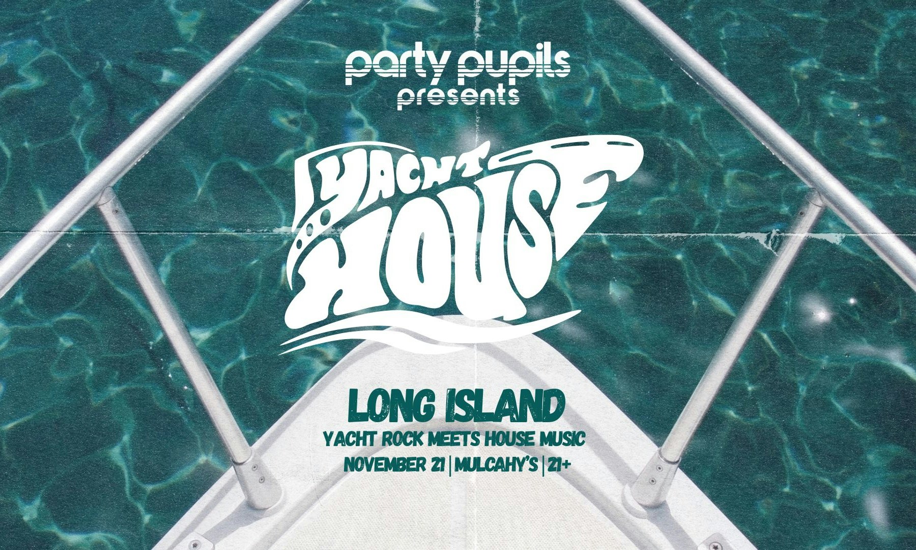 Party Pupils Presents: Yacht House @ Mulcahy's