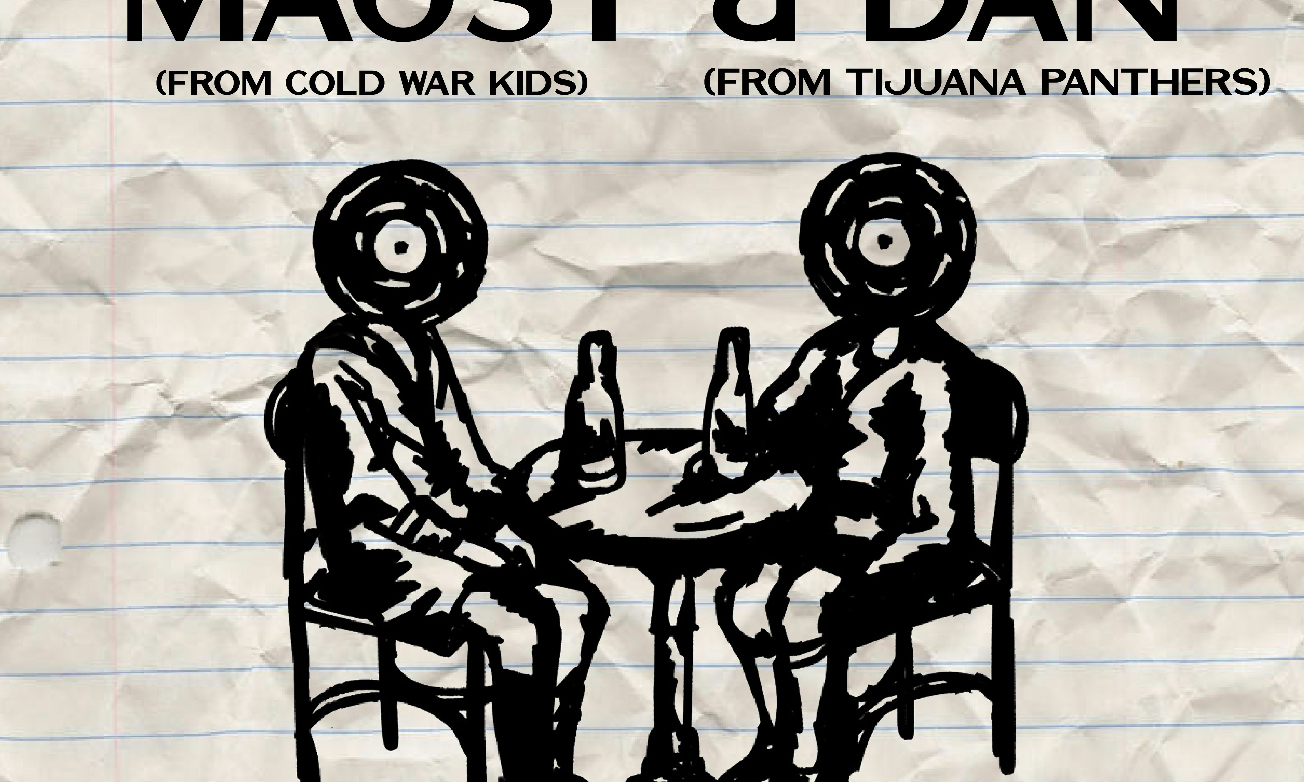 DJ Maust (Cold War Kids) & Dan (Tijuana Panthers)