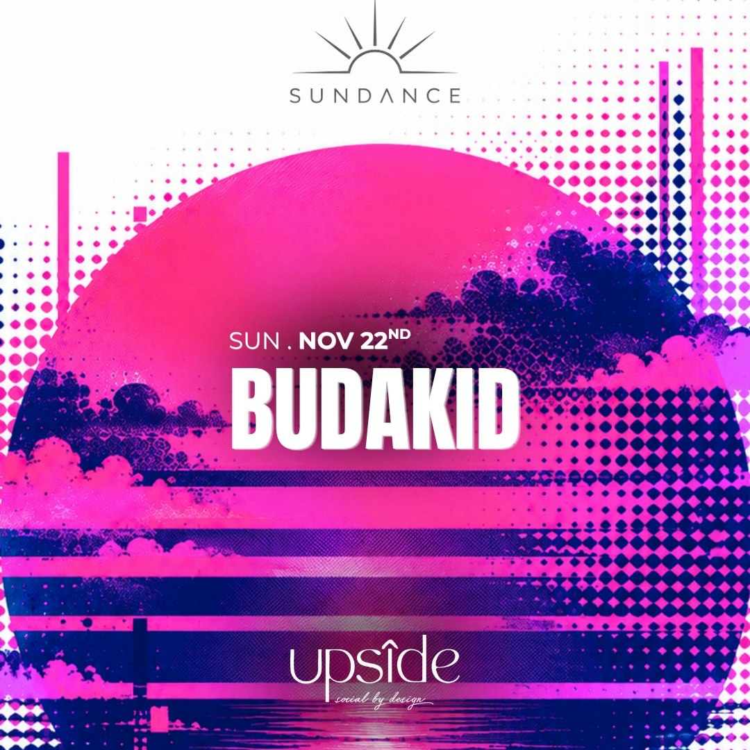 SUNDANCE with BUDAKID
