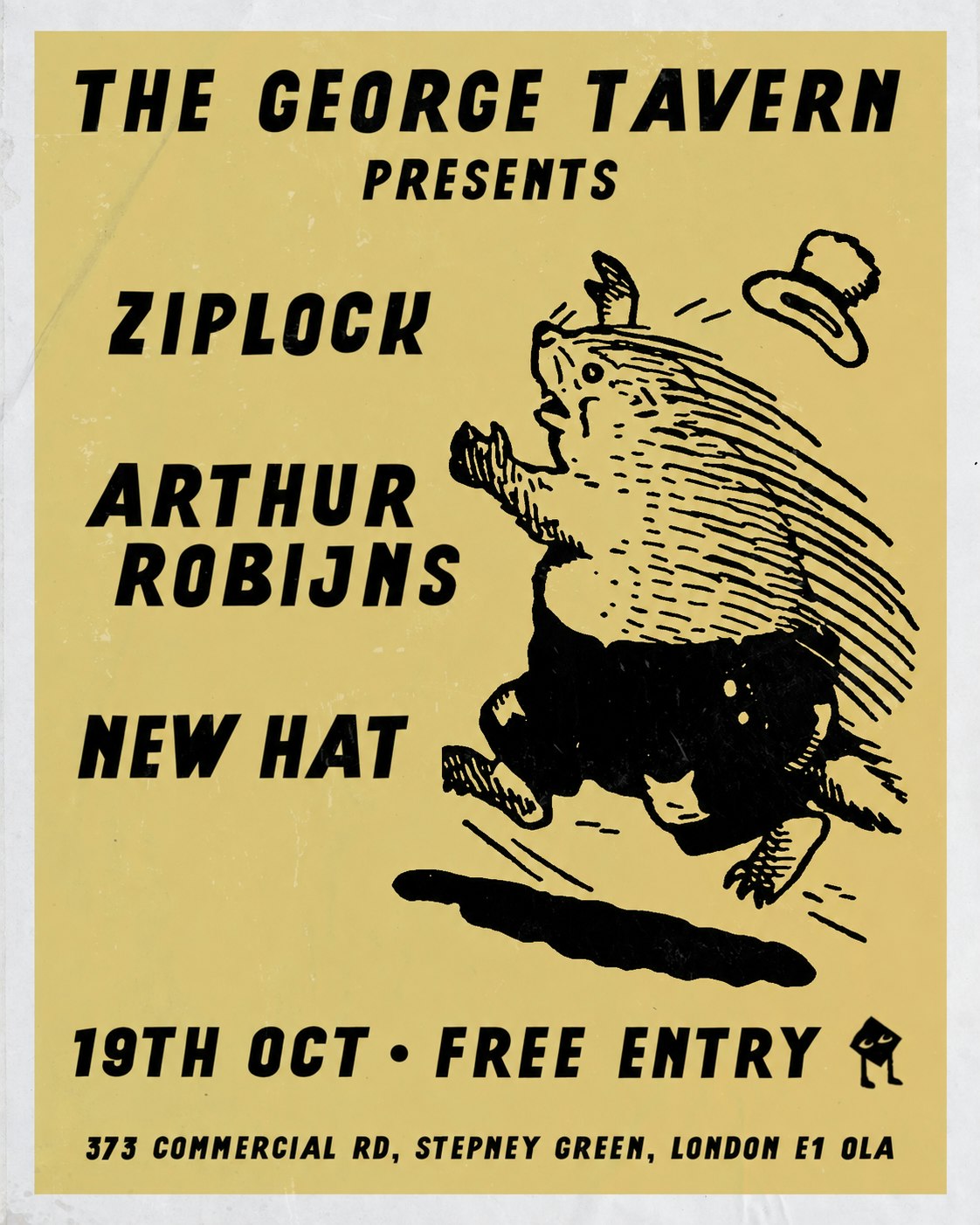 TGT FREE: Ziplock / Arthur Robijns / New Hat at The George Tavern, London