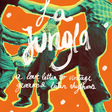 La Jungla / A love letter to vintage grooves & latin rhythms